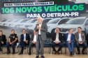 Estado entrega 106 veículos e equipamentos para reforçar atendimentos do Detran-PR