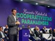 Governador destaca papel das cooperativas no crescimento econômico do Paraná