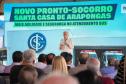 Estado inaugura novo pronto-socorro da Santa Casa de Arapongas